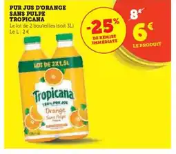 Super U TROPICANA Pur jus d'orange sans pulpe offre
