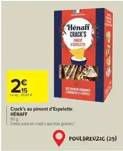 Carrefour Market Hénaff - crack's au piment d'espelette offre