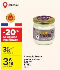 Carrefour Market Crème de bresse gastronomique a.o.p offre