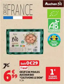 Auchan Oeufs de poules auchan bio "cultivons le bon" offre