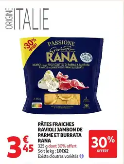 Auchan Pâtes fraiches ravioli jambon de parme et burrata rana offre