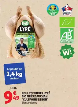 Auchan Poulet fermier lyré bio filière auchan "cultivons le bon" offre