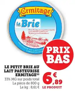 Bi1 Le petit brie au lait pasteurise ermitage offre