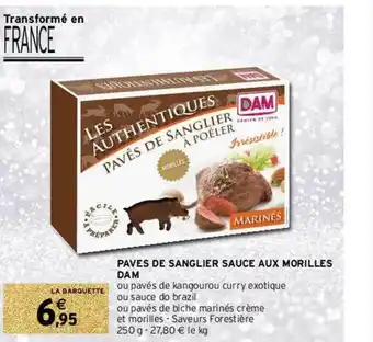 Intermarché Contact Pavés De Sanglier Sauce Aux Morilles Dam offre