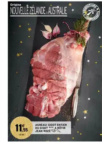 Intermarché Contact Agneau : Gigot Entier Ou Gigot *** à Rôtir Jean Rozé offre