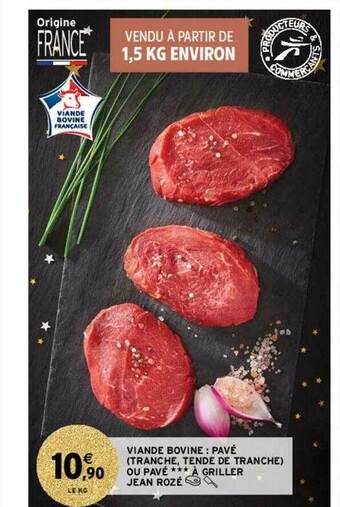 Intermarché Contact Viande Bovine : Pavé (tranche, Tende De Tranche) Ou Pavé *** à Griller Jean Rozé offre