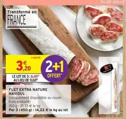 Intermarché Hyper Fuet Extra Nature Navidul offre