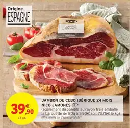 Intermarché Hyper Jambon de Cebo Ibérique 24 Mois Nico Jamones offre