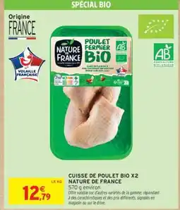 Intermarché Hyper CUISSE DE POULET BIO X2 NATURE DE FRANCE offre