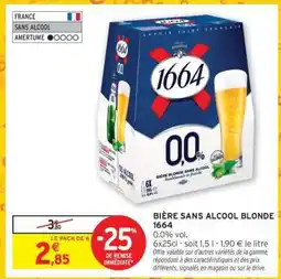 Intermarché Hyper BIÈRE SANS ALCOOL BLONDE 1664 offre