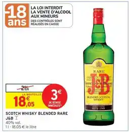 Intermarché Hyper Scotch Whisky Blended Rare J&B offre