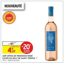 Intermarché Hyper AOP CÔTES DE PROVENCE ROSÉ CUVÉE DU GOLF DE SAINT TROPEZ offre
