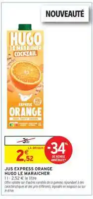 Intermarché Hyper Jus Express Orange Hugo Le Maraicher offre