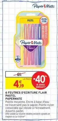 Intermarché Hyper 6 Feutres d'écriture Flair Pastel Papermate offre