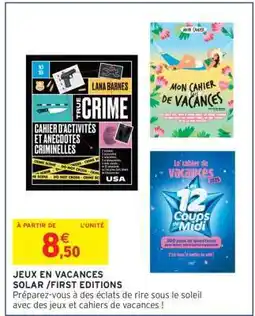 Intermarché Hyper JEUX EN VACANCES SOLAR /FIRST EDITIONS offre