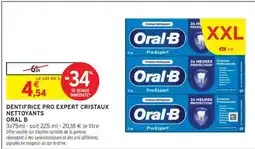 Intermarché DENTIFRICE PRO EXPERT CRISTAUX NETTOYANTS ORAL B offre