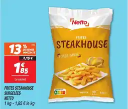 Netto Frites steakhouse surgelées netto offre