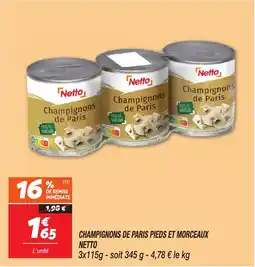 Netto Champignons de paris pieds et morceaux netto offre