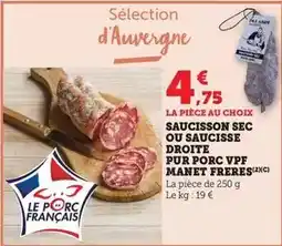 Bi1 Manet freres - saucisson sec ou saucisse droite pur porc vpf offre