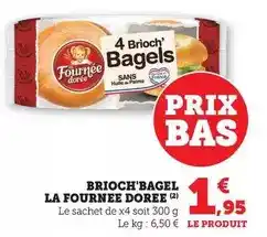 Bi1 La fournée dorée - brioch bagel offre