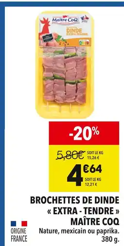 Supeco Maître Coq Brochettes de dinde Extra - tendre offre