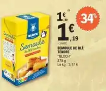 E.Leclerc Bloch - semoule de blé tendre offre