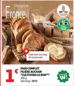 Auchan Supermarché Auchan - pain complet filière cultivons le bon offre