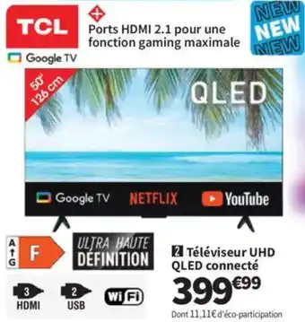 Conforama TCL Téléviseur UHD QLED connecté offre