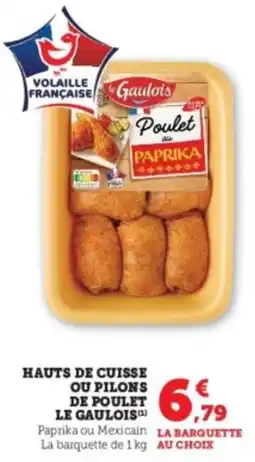 Hyper U Hauts de cuisse ou pilons de poulet le gaulois offre