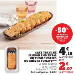Hyper U Cake tranché jambon emmental ou thon chorizo ou chèvre tomate offre