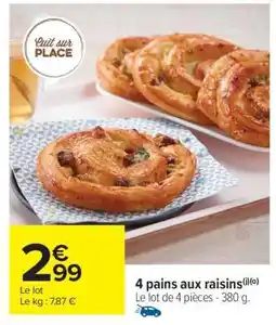 Carrefour Market 4 PAINS AUX RAISINS offre