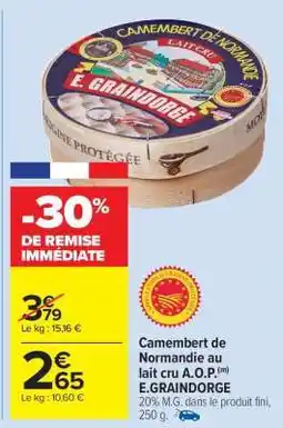 Carrefour Market Camembert de Normandie au lait cru A.O.P. E.GRAINDORGE offre