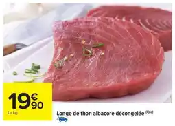 Carrefour Market Longe de thon albacore décongelée offre