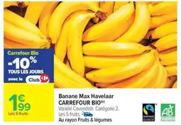 Carrefour Market Banane Max Havelaar offre