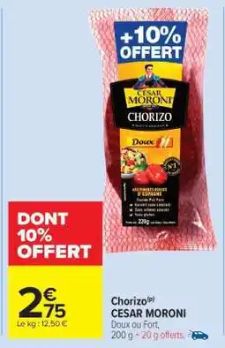 Carrefour Market Chorizo César Moroni offre