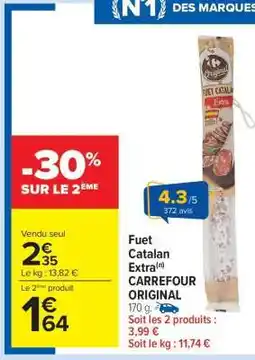 Carrefour Market Fuet Catalan Extra CARREFOUR ORIGINAL offre
