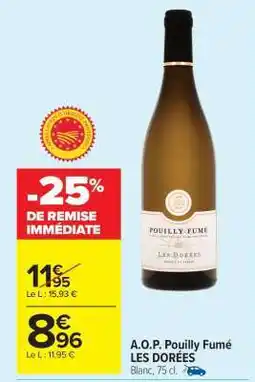 Carrefour Market A.O.P. Pouilly Fumé LES DORÉES offre