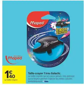 Carrefour Market Taille-crayon 1 trou Galactic offre