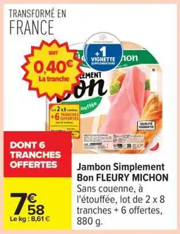Carrefour Jambon Simplement Bon Fleury Michon offre
