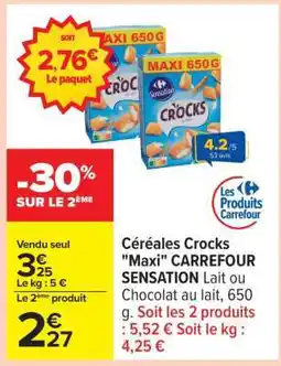 Carrefour Céréales Crocks Maxi CARREFOUR SENSATION offre