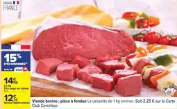 Carrefour Viande bovine : pièce à fondue offre