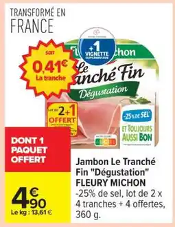 Carrefour Jambon Le Tranché Fin Dégustation FLEURY MICHON offre