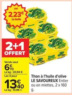 Carrefour Thon à l'huile d'olive Le Savoureux offre