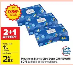 Carrefour Mouchoirs blancs ultra doux CARREFOUR SOFT offre