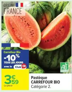 Carrefour Pastèque CARREFOUR BIO offre