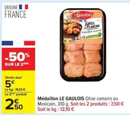 Carrefour Médaillon LE GAULOIS Olive romarin ou Mexicain offre