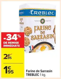 Carrefour Farine de Sarrasin TREBLEC 1 kg offre