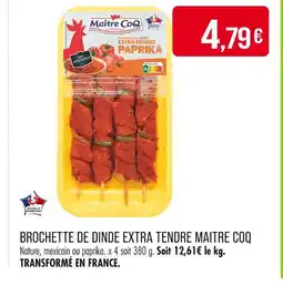 Match MAITRE COQ Brochette de dinde extra tendre offre