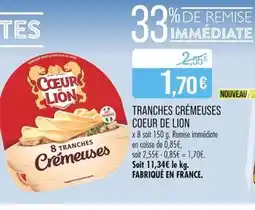 Match COEUR DE LION Tranches crémeuses offre