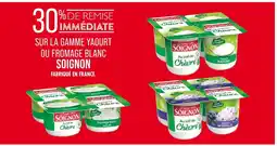 Match 30% de remise immédiate sur la gamme yaourt ou fromage blanc Soignon offre
